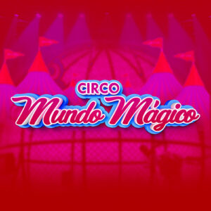 Ingresso Circo Mundo Mágico  |Alto Garças - MT | 29/08/2025 - Sexta-Feira