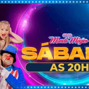 Ingresso Circo Mundo Mágico  | Canarana - MT| 21/03/2026 - Sábado 2ª Sessão 20:00hs