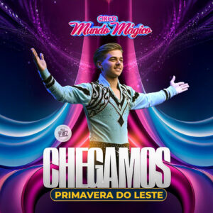 Ingresso Circo Mundo Mágico  |Primavera do Leste - MT | 03/11/2025 - Segunda-Feira