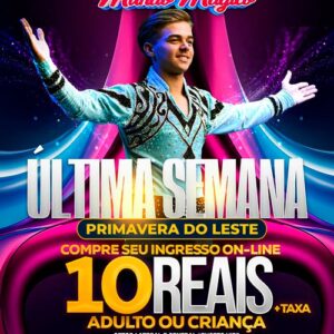 Ingresso Circo Mundo Mágico  |Primavera do Leste - MT | 17/11/2025 - Segunda-Feira